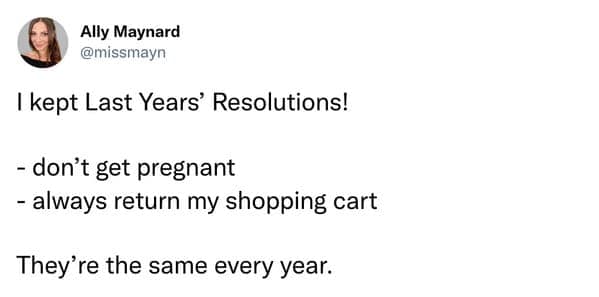 Tweet about keeping simple resolutions like returning carts and not getting pregnant.