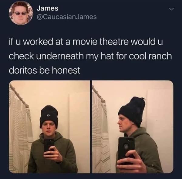 Caucasian James wearing a tall beanie hiding snacks in a movie theater oddly specific meme.