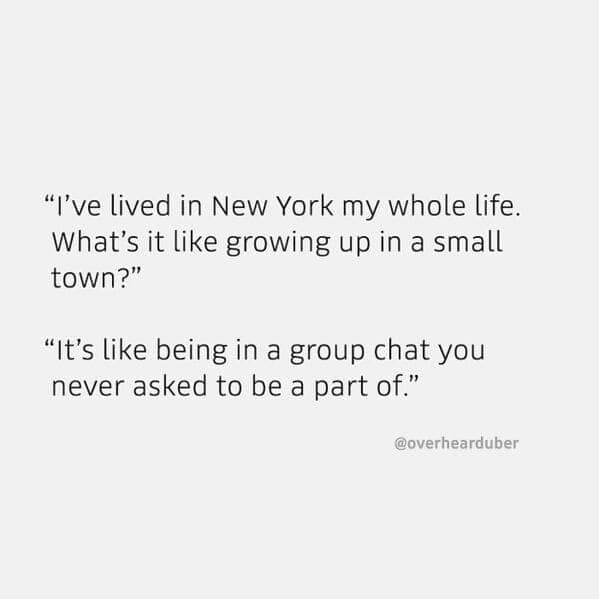 In this overheard uber post, a passenger compares small towns to group chats