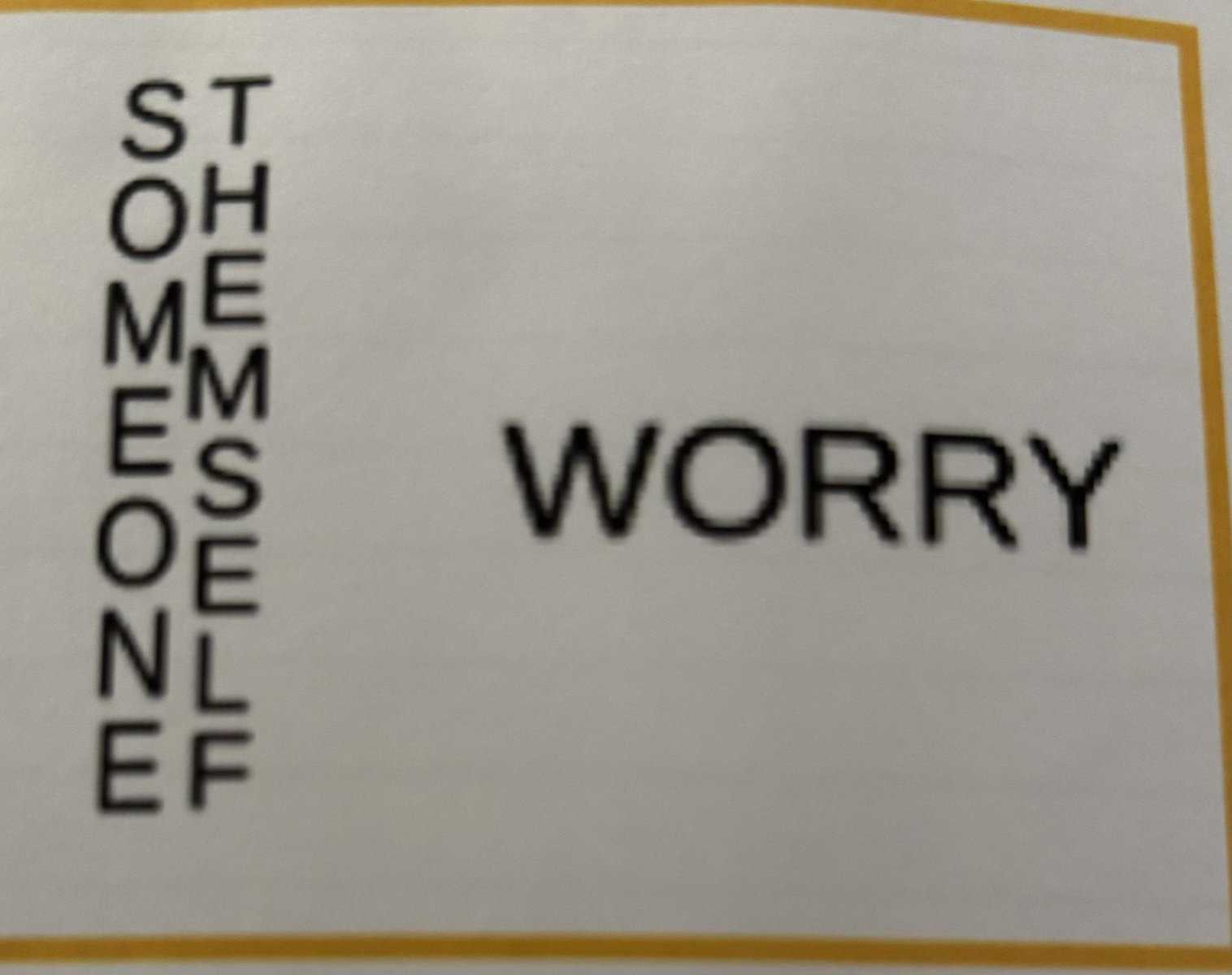 Vertical words SOMEONE and THEMSELF positioned next to the word WORRY.