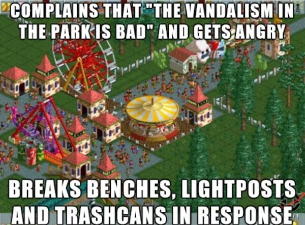 Meme about guest vandalism logic in a rollercoaster tycoon meme