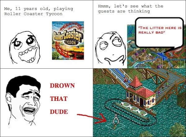 Rage comic regarding drowning unhappy guests in a rollercoaster tycoon meme.