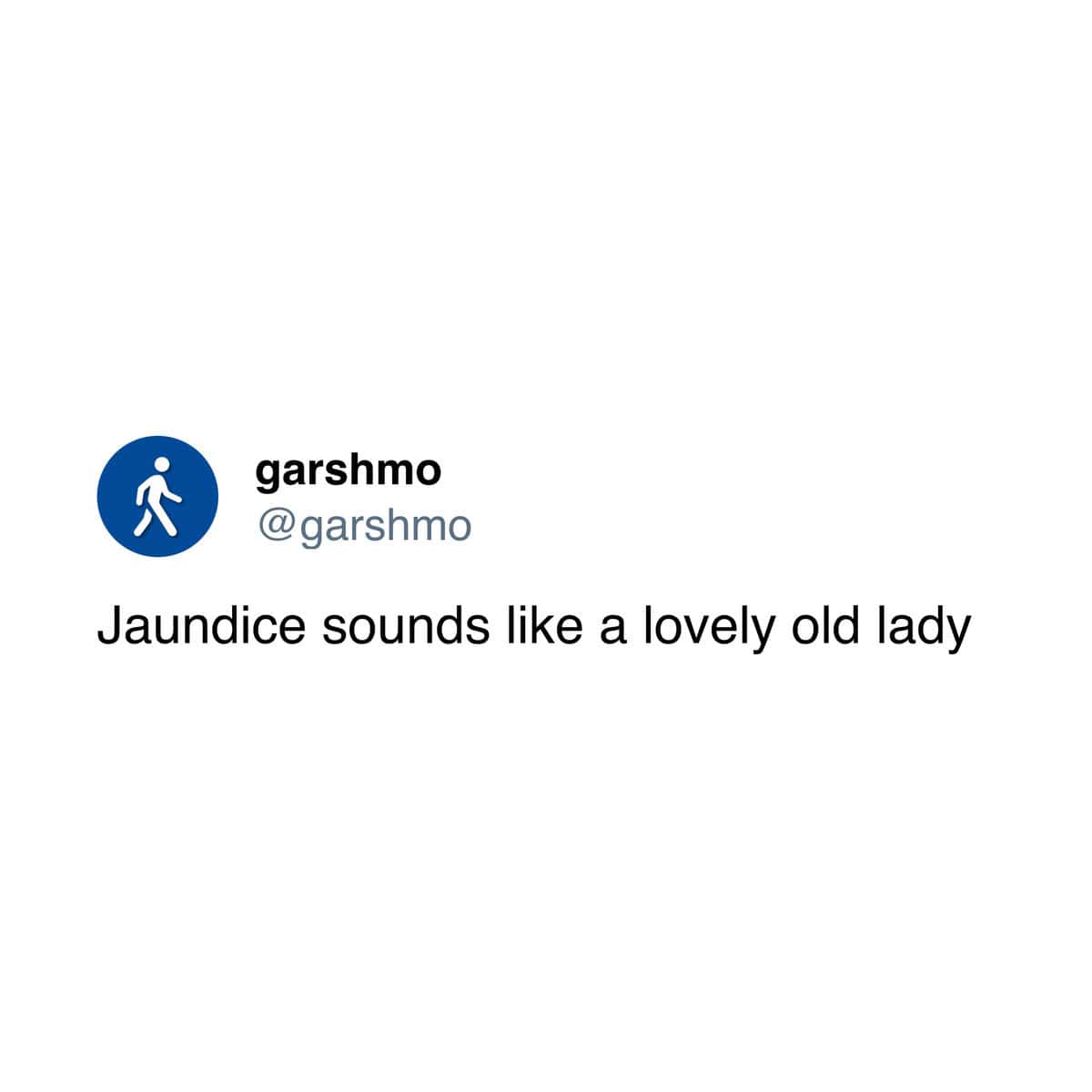 Tweet joking that Jaundice sounds like a lovely old lady name.
