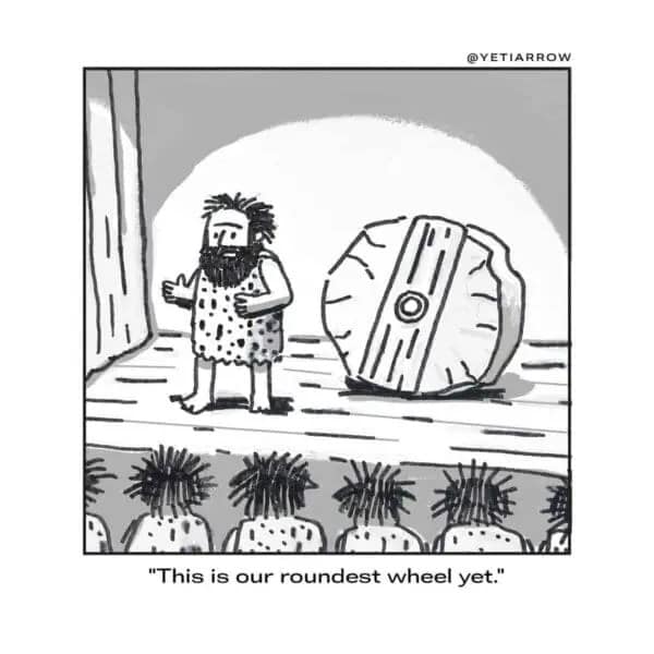 A YetiArrow comic of a caveman presenting a slightly less square wheel.