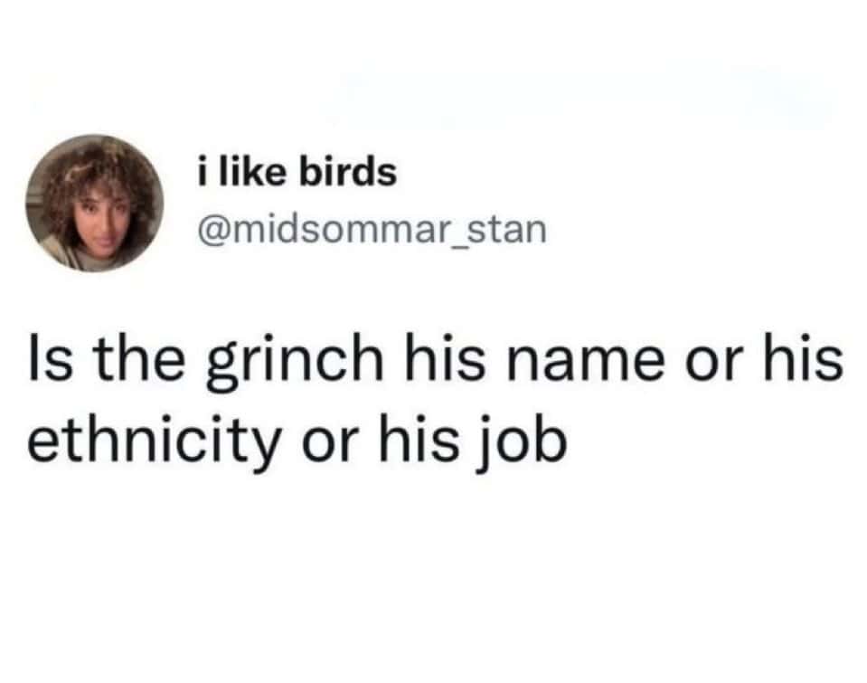 Tweet questioning if The Grinch is a name ethnicity or job title.