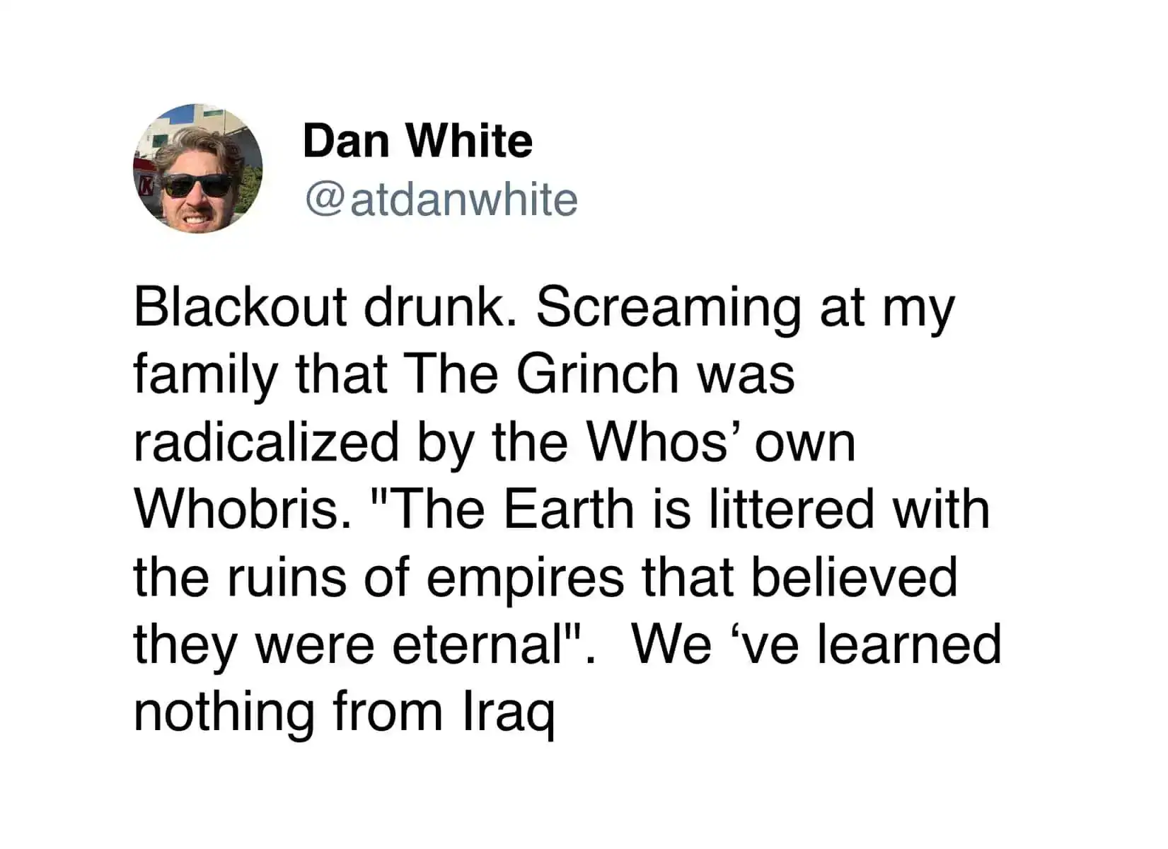 Tweet describing a drunken rant about the Grinch being radicalized by Whoville hubris.