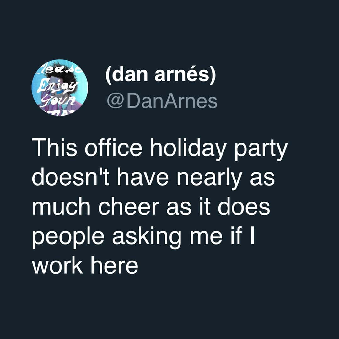 A work christmas party meme tweet about people asking if he works there.