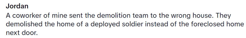 Story about a demolition team destroying the wrong house belonging to a soldier.