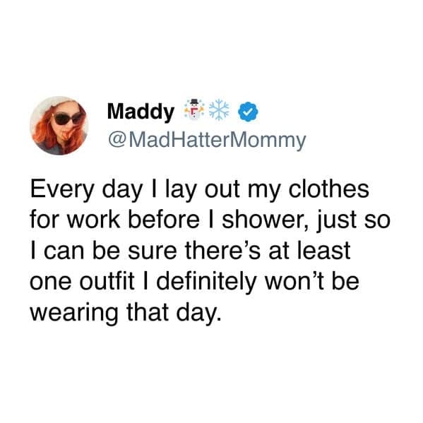 Tweet about laying out clothes to ensure at least one outfit is not worn.