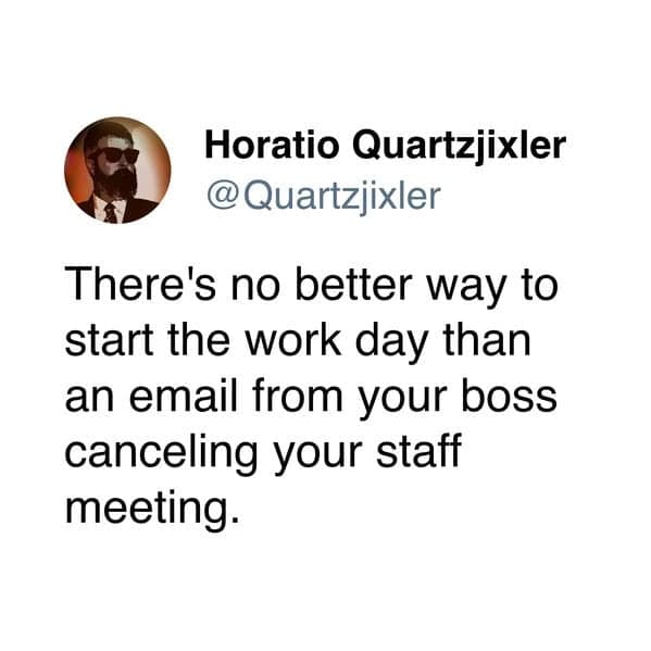 Tweet celebrating the joy of receiving an email canceling a staff meeting.