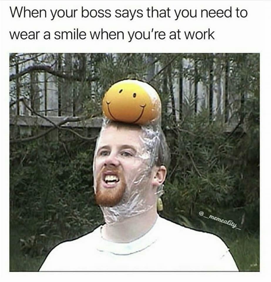 Man with a balloon smile taped to his head in a work meme.