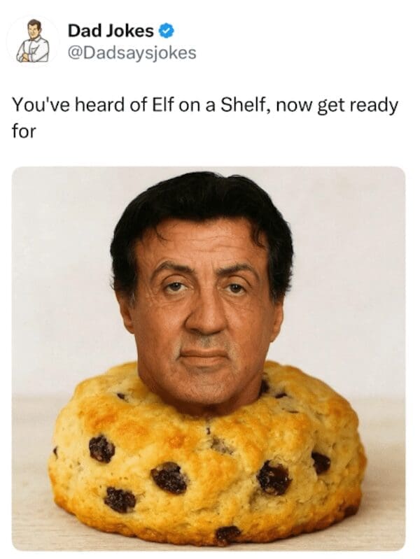 A you've heard of elf on the shelf meme showing Sylvester Stallone's head on a scone.