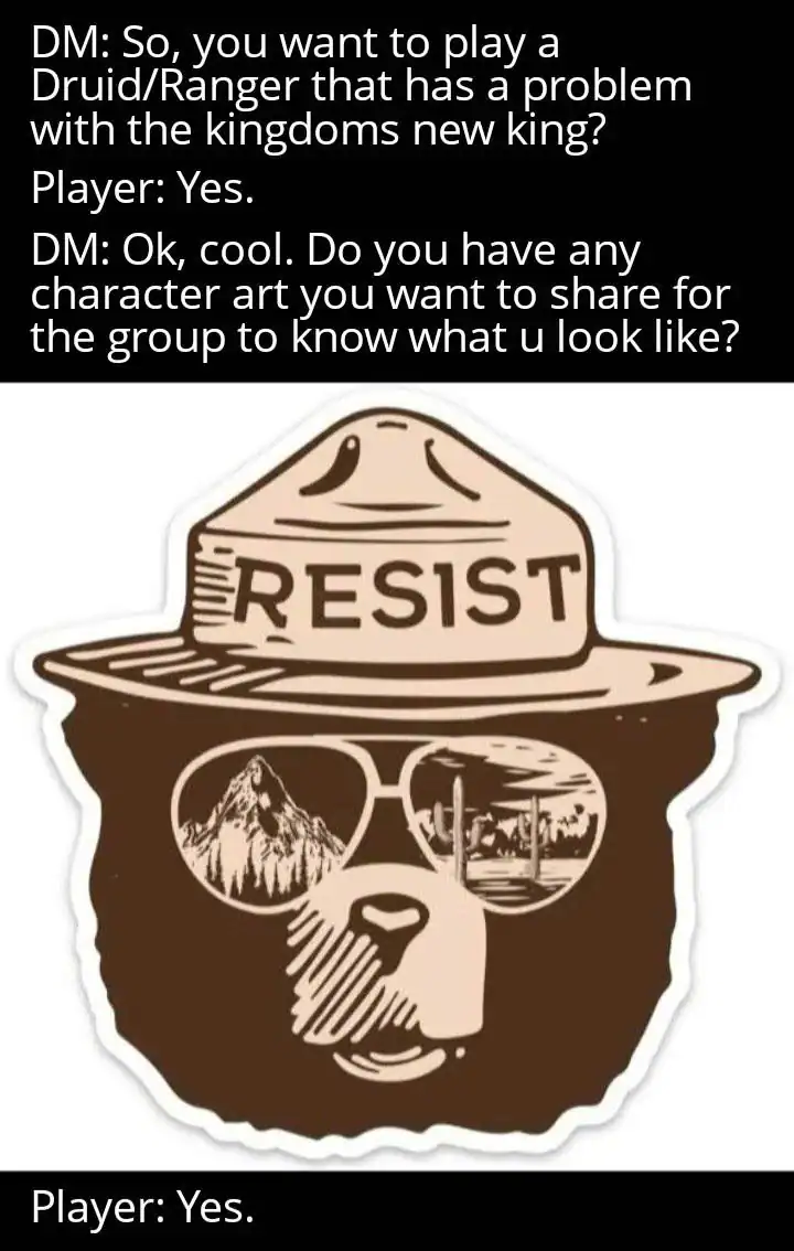 A Dungeons and Dragons meme showing Smokey the Bear as character art for a Druid resisting the kingdom.