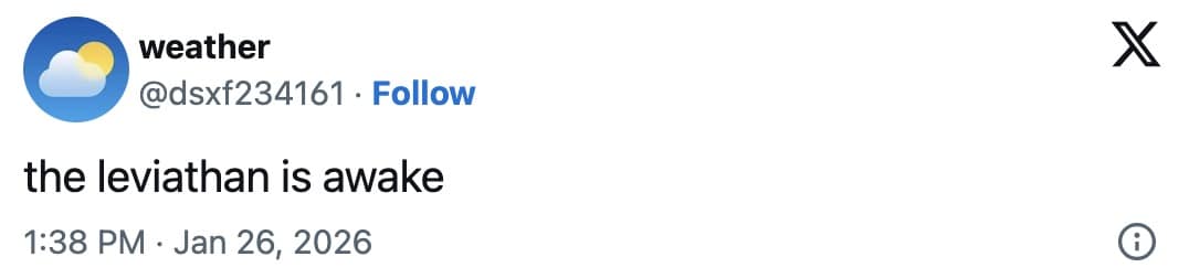 A simple Leviathan is waking up meme tweet from a weather account stating "the leviathan is awake" in January 2026.