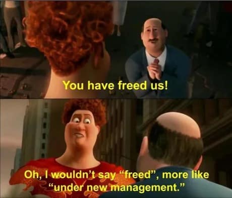 A Megamind meme captioned Oh I wouldn't say freed, more like under new management regarding Venezuela.