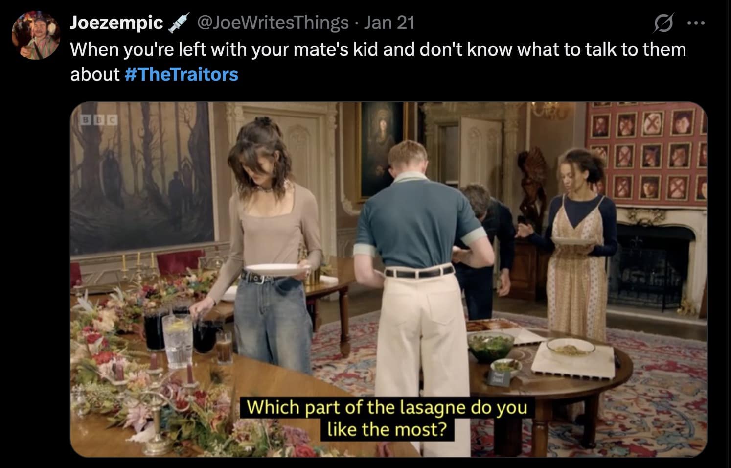 A The Traitors UK meme showing a contestant awkwardly asking "Which part of the lasagne do you like the most?" captioned about talking to a friend's kid.