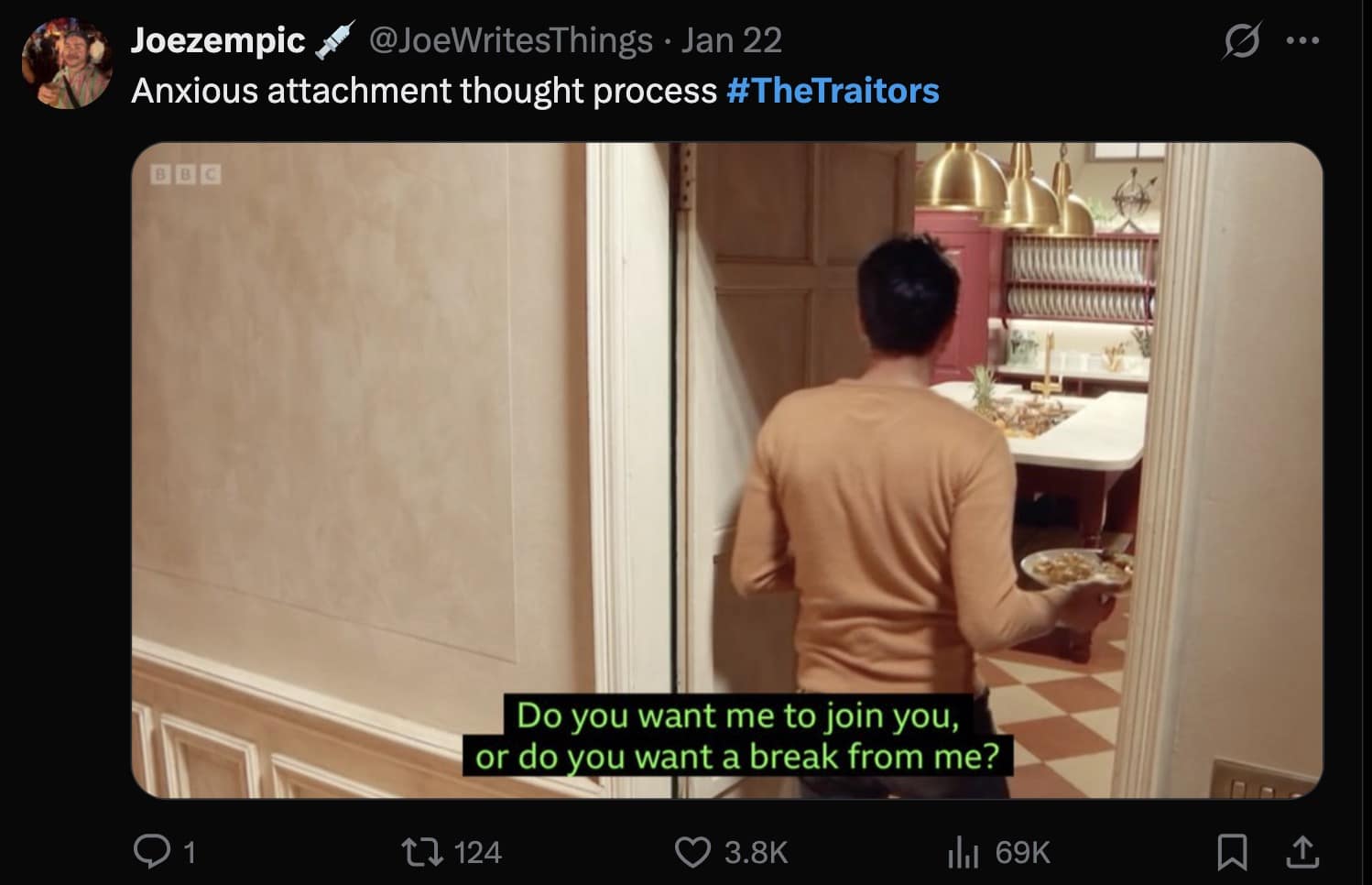 A The Traitors UK meme showing a contestant entering a room asking "Do you want me to join you, or do you want a break from me?" captioned about anxious attachment.