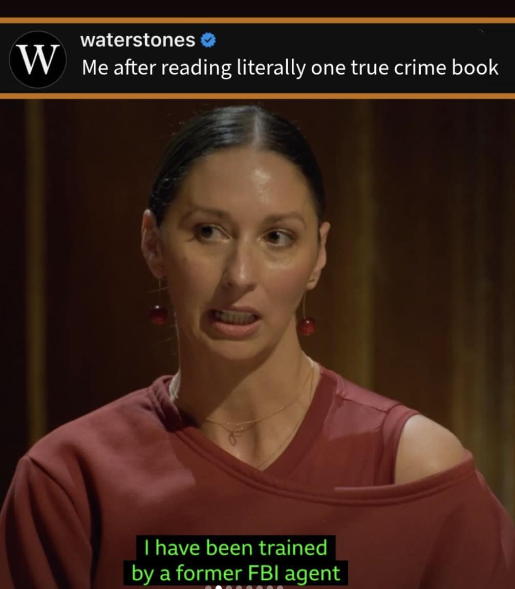 A The Traitors UK meme showing a female contestant claiming to be trained by a former FBI agent, captioned about reading one true crime book.