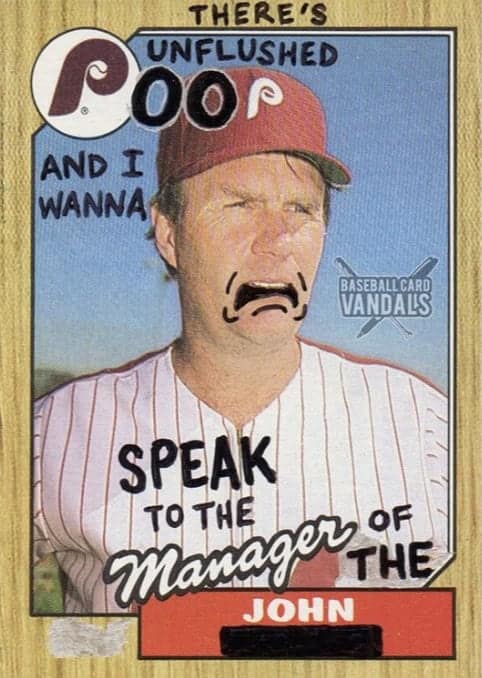 A Philadelphia Phillies baseball card vandals edit of a player named John with text about "unflushed p**p" and the "manager of the john."