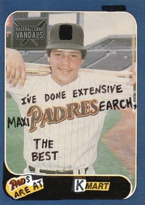 A San Diego Padres card vandalized by baseball card vandals to discuss a "maxi padre search" at K Mart.