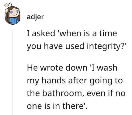 Student defining integrity as washing hands when nobody is in the bathroom.
