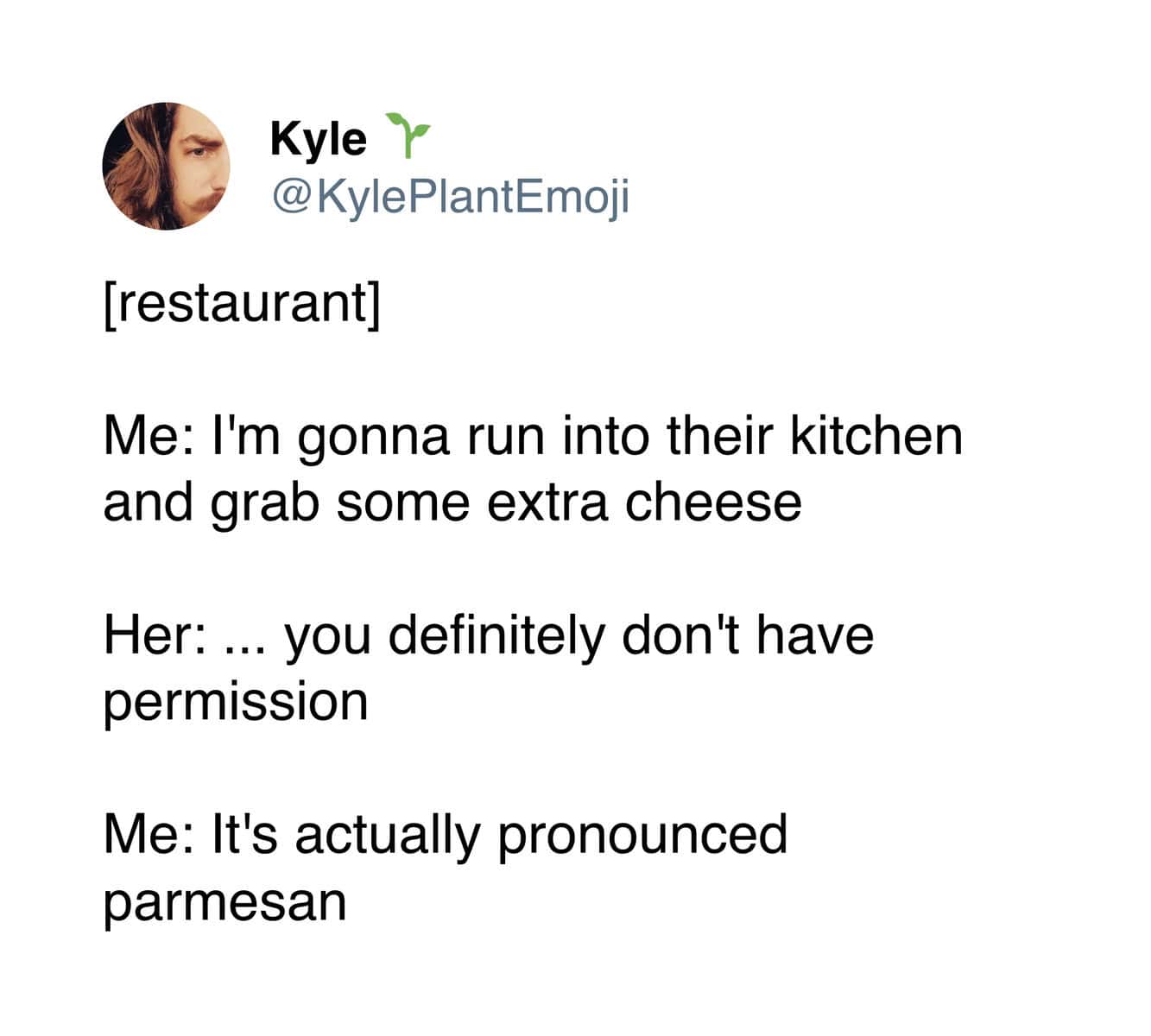 A cheese meme tweet by Kyle making a "permission" vs "parmesan" pun while at a restaurant.
