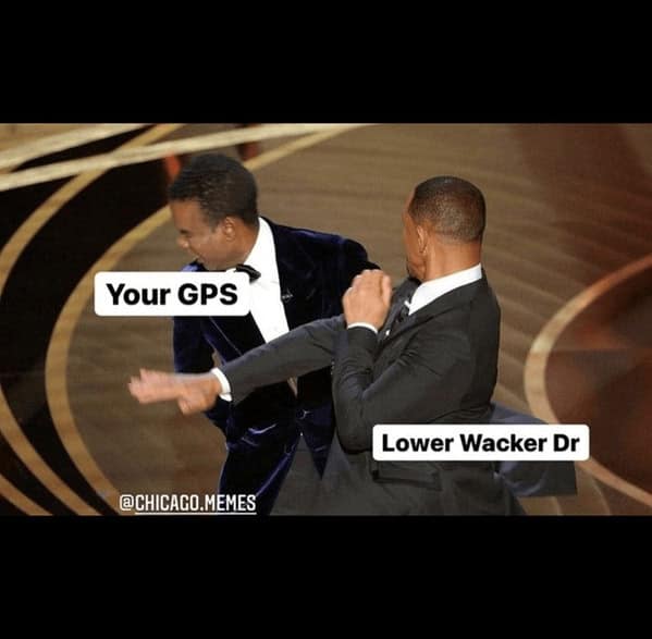 A Chicago meme comparing Lower Wacker Drive confusing a GPS to the Will Smith slap.