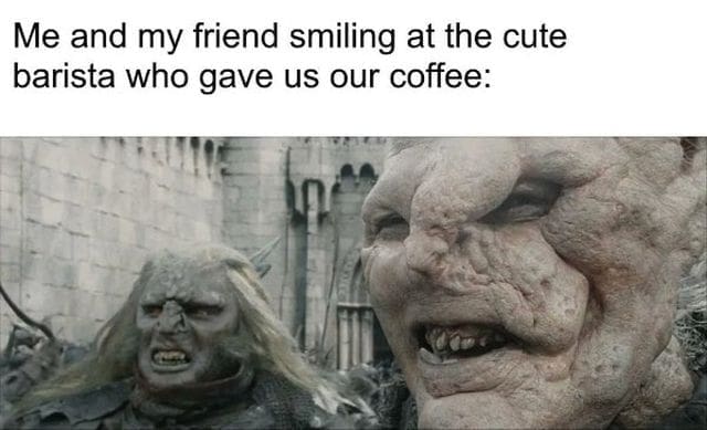 A classic meme comparing two friends smiling at a barista to the grotesque Orcs from The Lord of the Rings.