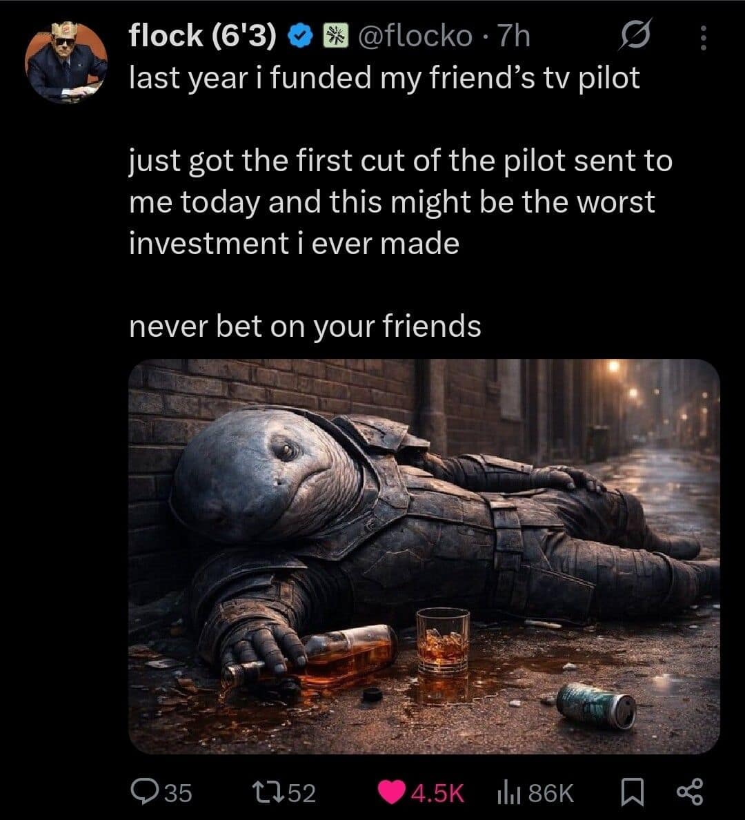 A sci-fi alien creature lying drunk on the street captioned about funding a friend's TV pilot.