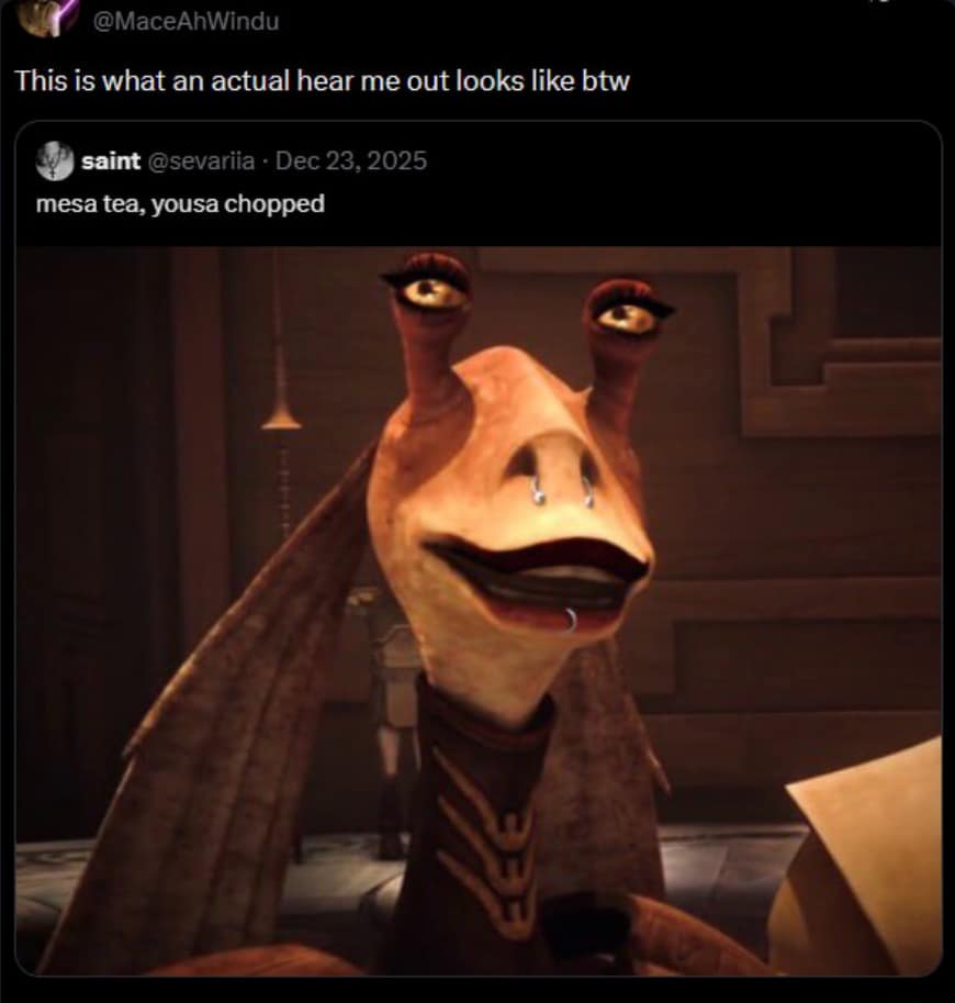 A classic meme tweet joking about finding a female Gungan character attractive with the phrase "hear me out".