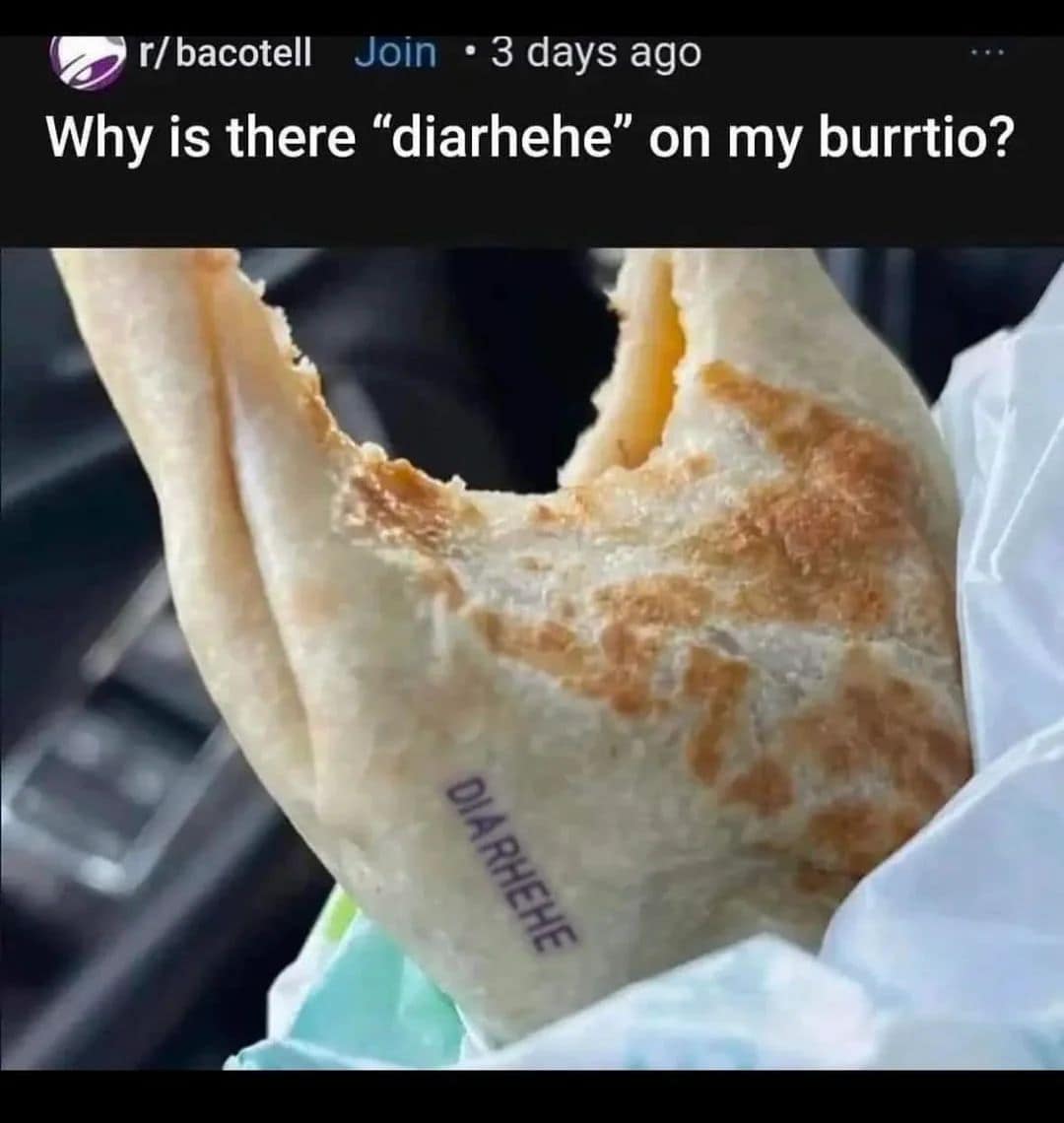A funny photo of a Taco Bell burrito wrapper stamped with the word DIARHEHE.