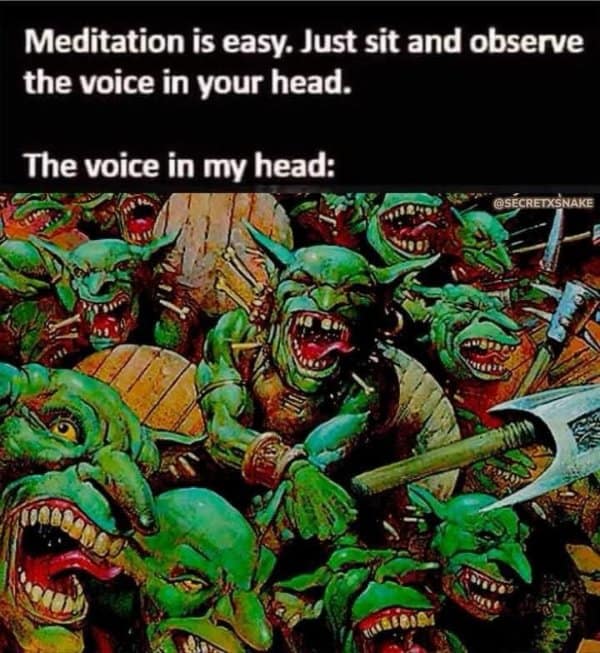 A classic meme comparing peaceful meditation to the chaotic goblin army that represents inner thoughts.