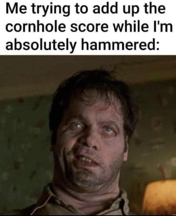 A classic meme showing the "sugar water" alien from Men in Black looking disheveled, representing drunk math at a cornhole game.