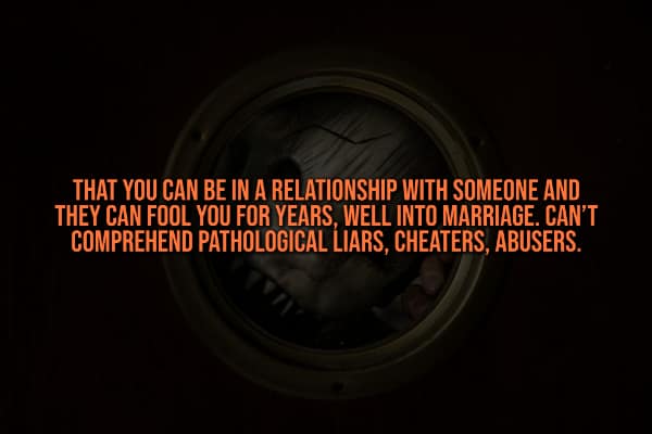 A creepy face looking through a porthole with text about pathological liars fooling partners for years.