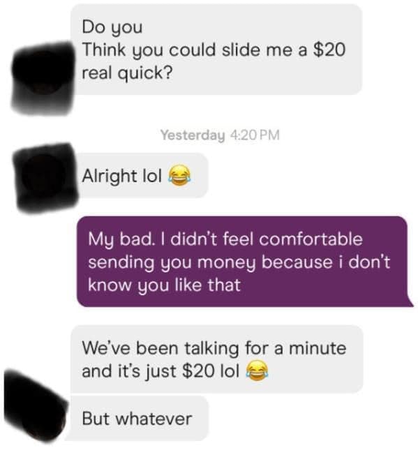 Match asking for twenty dollars immediately after matching scam attempt dating app fails.