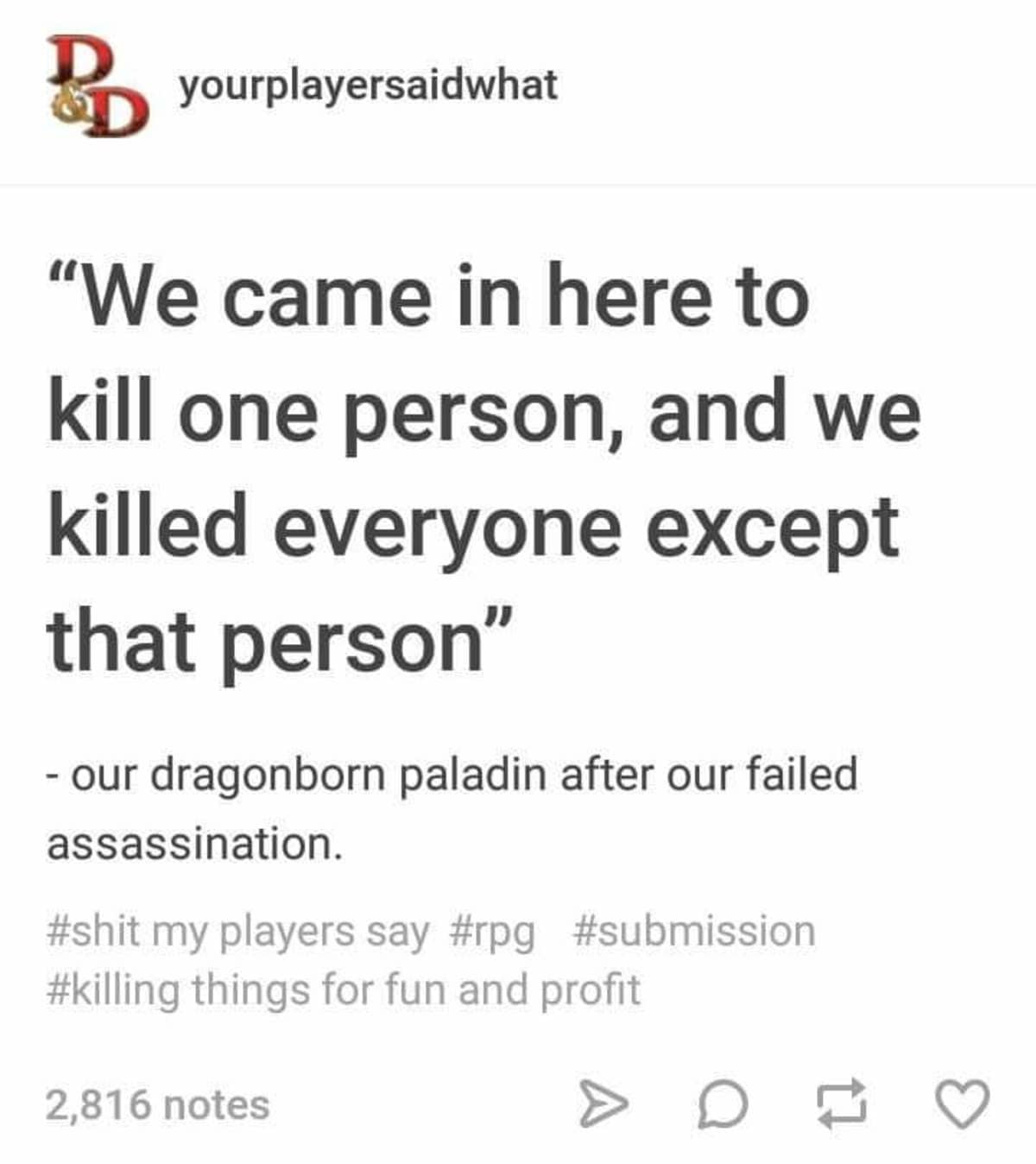 A DnD meme text post about a dragonborn paladin explaining a failed assassination where everyone else died.