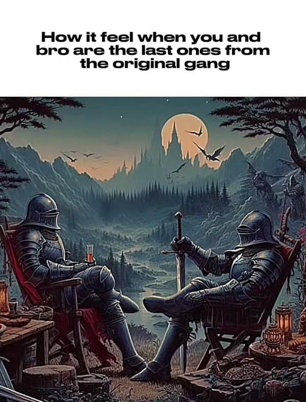 A DnD meme art of two armored knights sitting alone looking at a castle.
