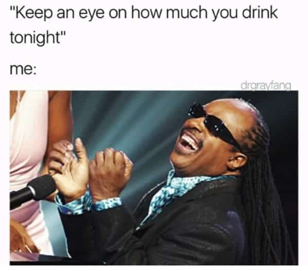 Stevie Wonder clapping and smiling meme about keeping an eye on drink intake.