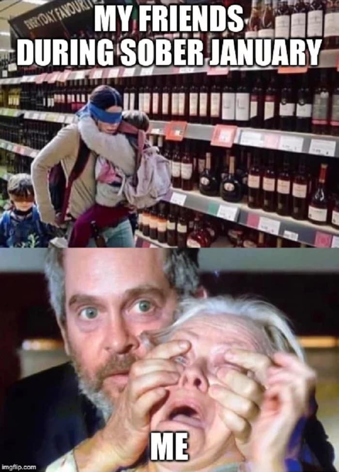 A Bird Box meme showing friends blindfolded for Sober January while one person forces their eyes open to look at booze.