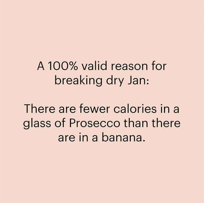 A text post claiming a valid reason to break Dry January is that Prosecco has fewer calories than a banana.