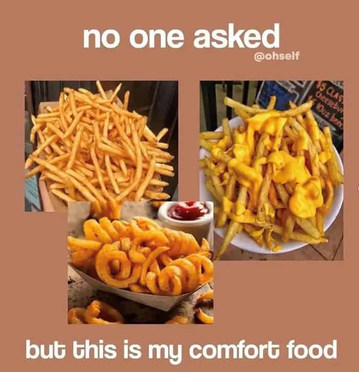 A food meme collage featuring various types of french fries, including curly and cheese fries, labeled as "comfort food."