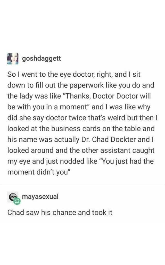 Tumblr story about an eye doctor named Dr. Chad Dockter living up to his name.
