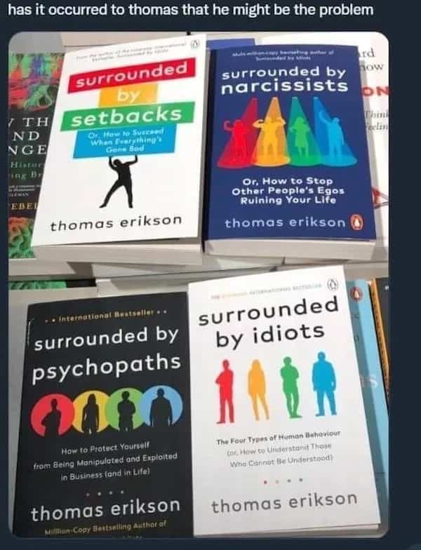 Four Thomas Erikson books arranged to suggest the author is the problem.