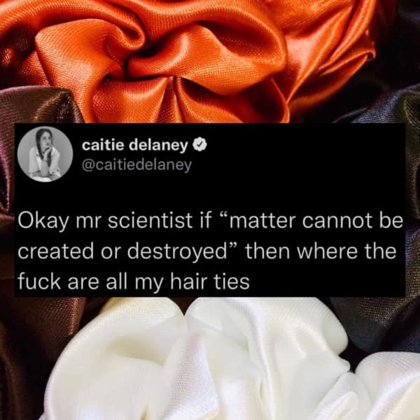 Text post questioning science about disappearing hair ties on scrunchie background.