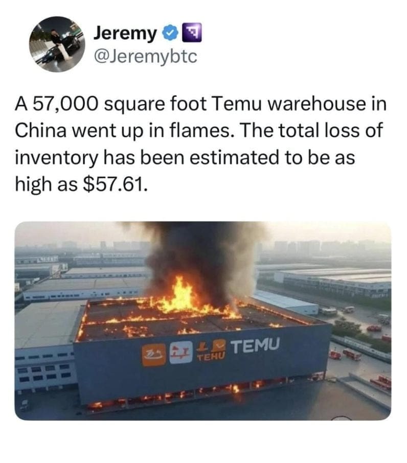 Viral tweet joking that a massive Temu warehouse fire resulted in only $57 of inventory loss.