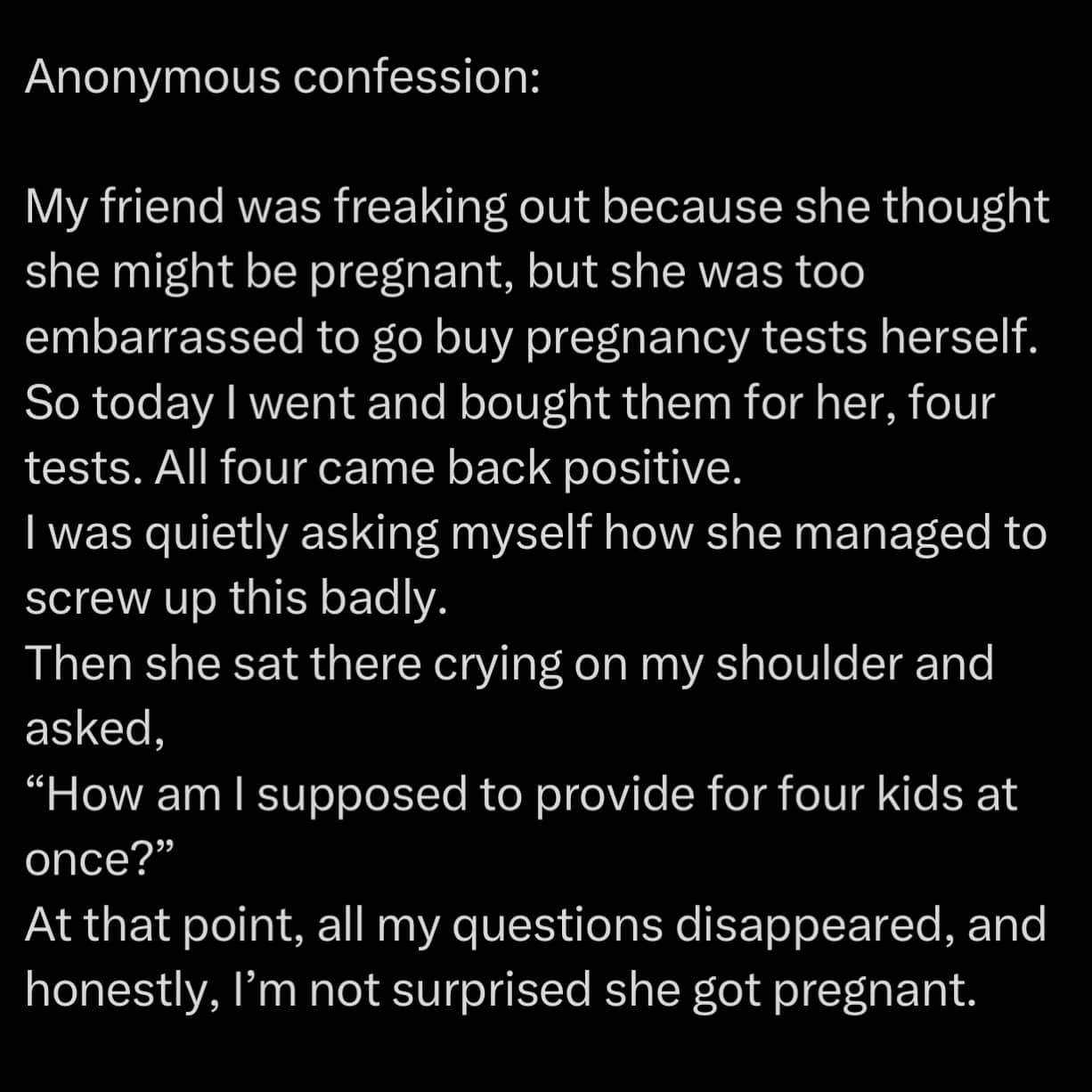 Confession text about friend thinking four positive tests means four babies.