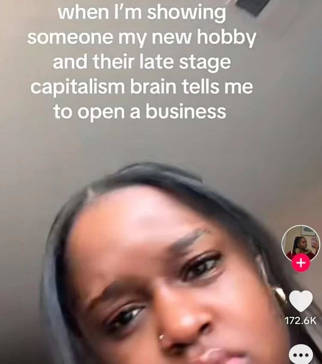 Woman looking annoyed when told to monetize her hobby into a business.