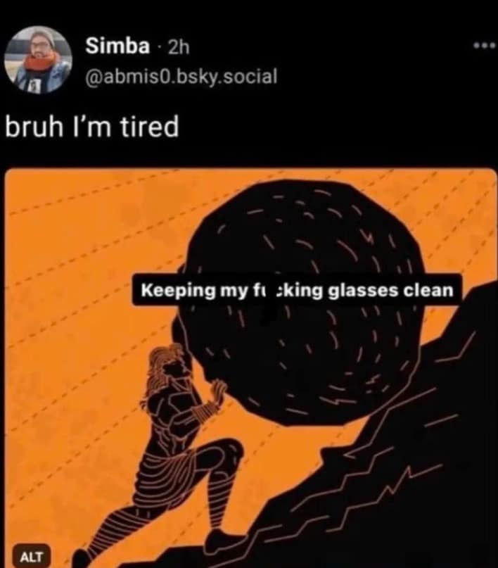 Sisyphus meme about the endless struggle of keeping glasses clean.