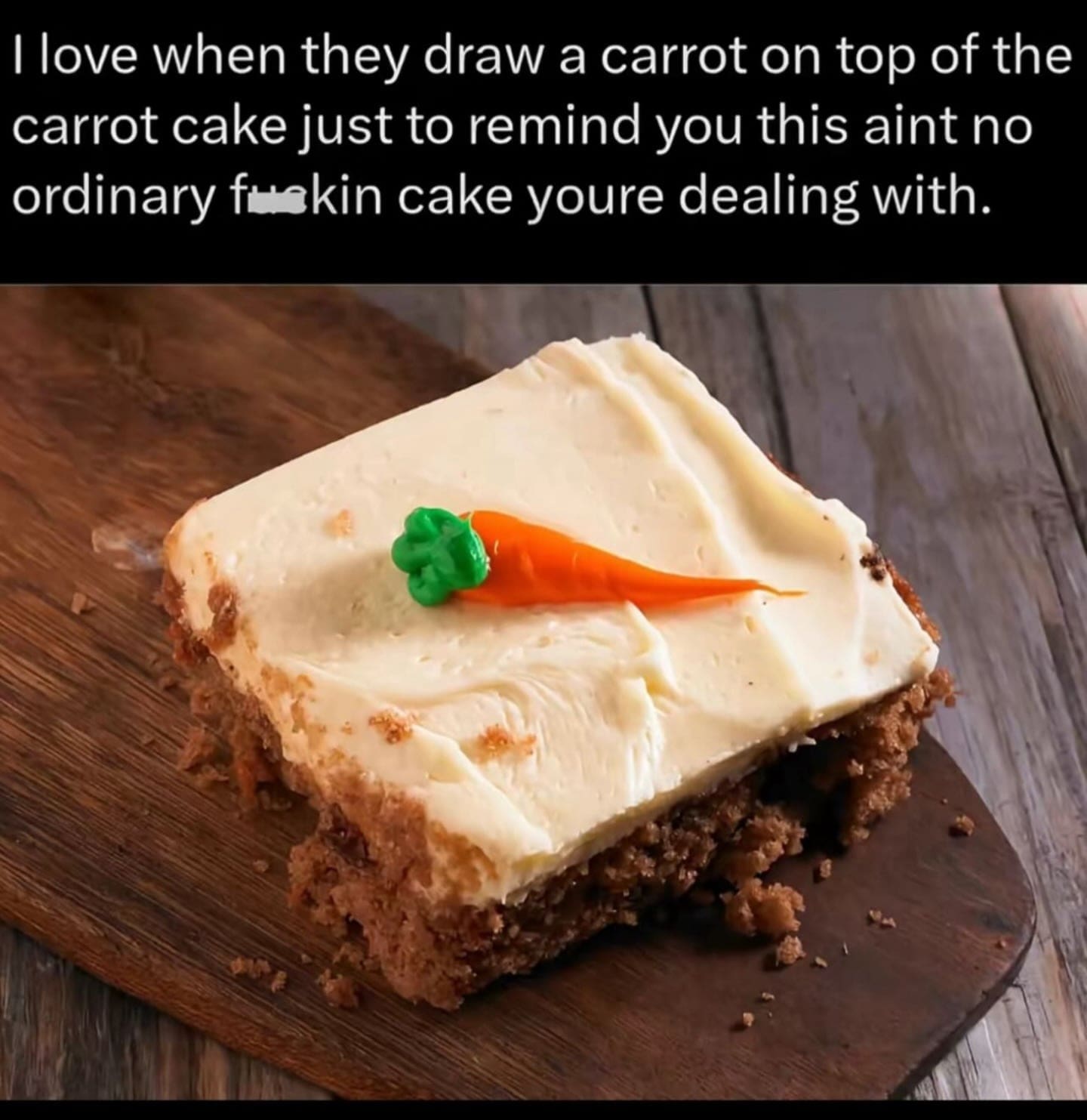 Slice of carrot cake with a tiny frosting carrot and text joking about the decoration being a warning sign.