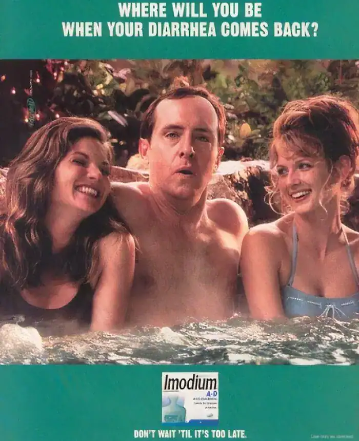 A funny print ad for Imodium showing a man looking panicked in a hot tub with two women, captioned "Where will you be when your diarrhea comes back?"